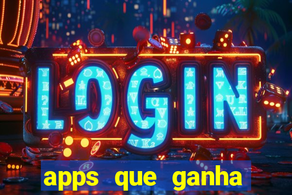 apps que ganha dinheiro jogando